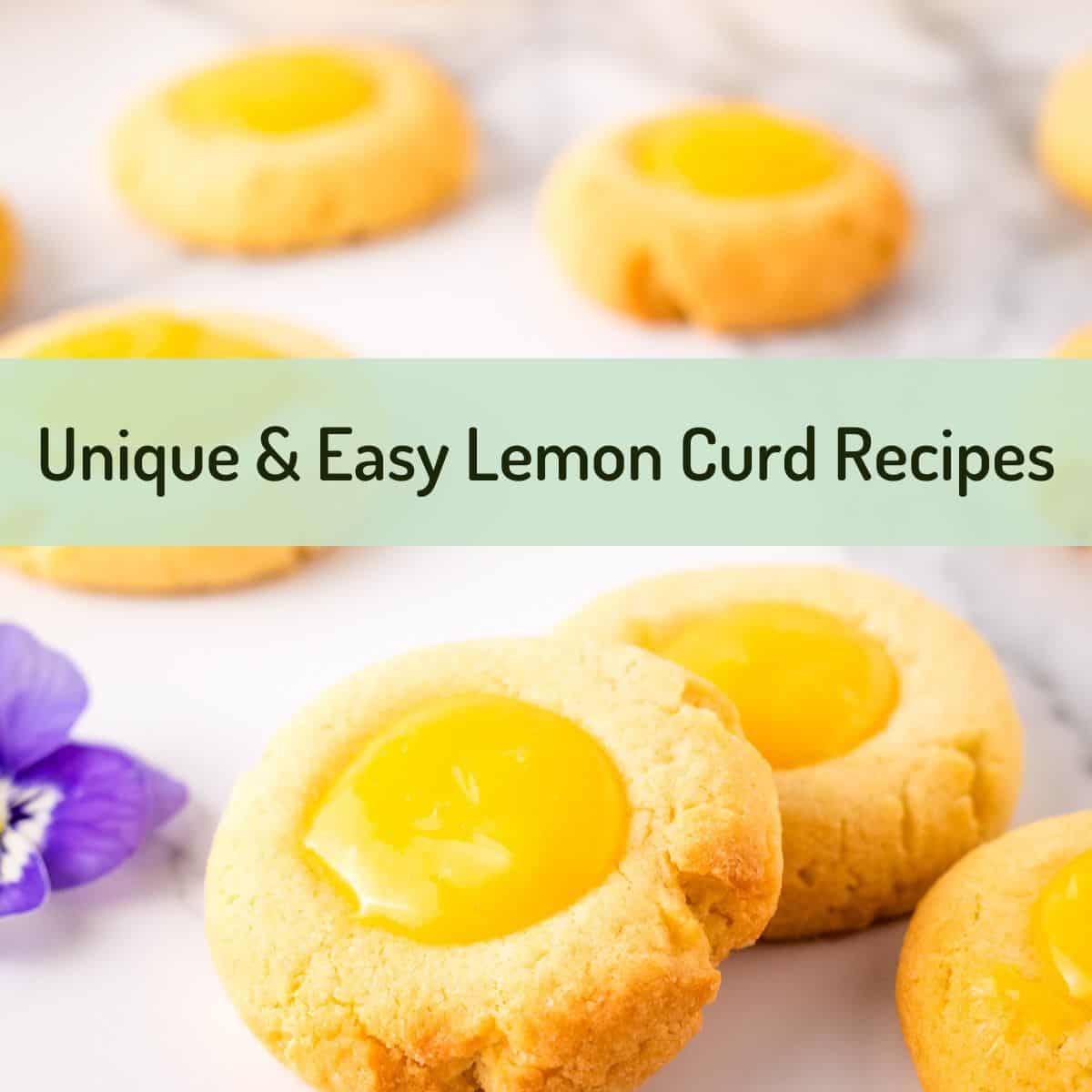 Beyond Scones: Creative Ways to Enjoy Your Homemade Lemon Curd